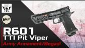 R601 TTI Pit Viper - Army Armament/Begadi / FR - EN subs